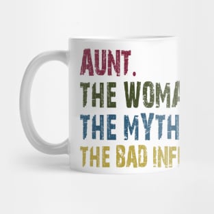 aunt the woman the myth the bad influence Mug